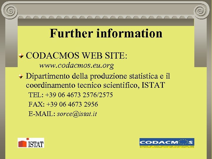 Further information CODACMOS WEB SITE: www. codacmos. eu. org Dipartimento della produzione statistica e