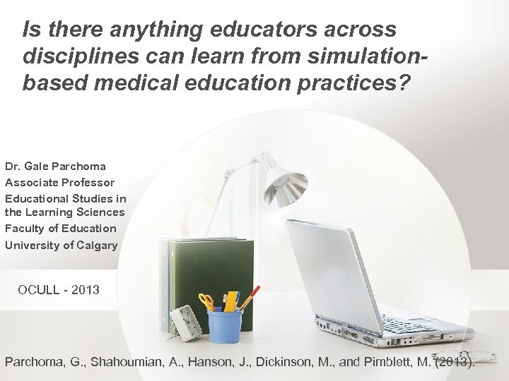 Is there anything educators across disciplines can learn from simulationbased medical education practices? Dr.