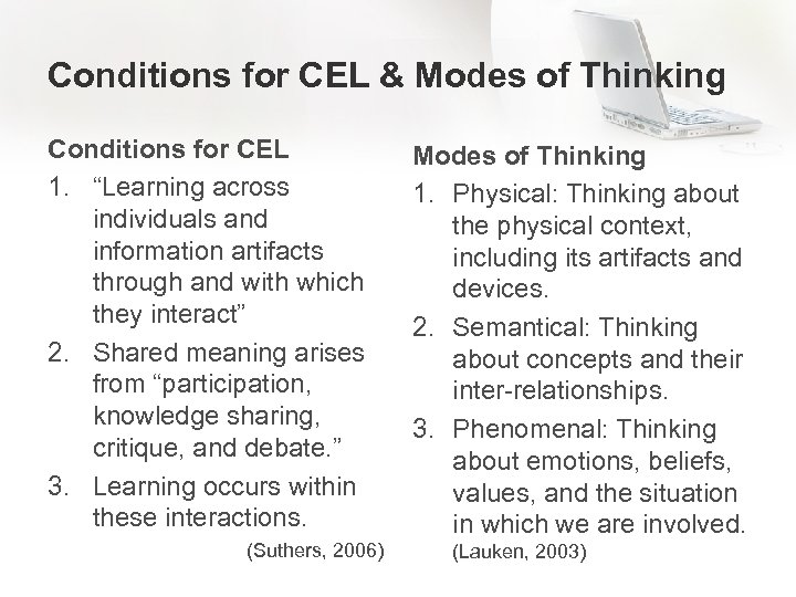 Conditions for CEL & Modes of Thinking Conditions for CEL 1. “Learning across individuals