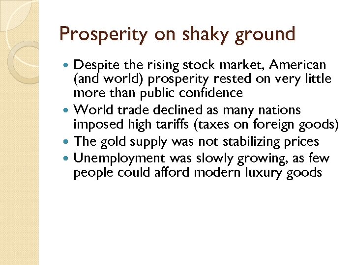 Prosperity on shaky ground Despite the rising stock market, American (and world) prosperity rested