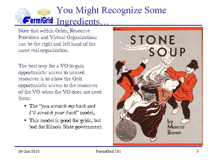 You Might Recognize Some Ingredients… Note that within Grids, Resource Providers and Virtual Organizations
