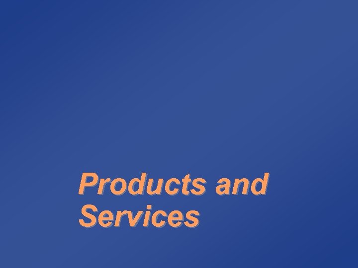 Products and Services 