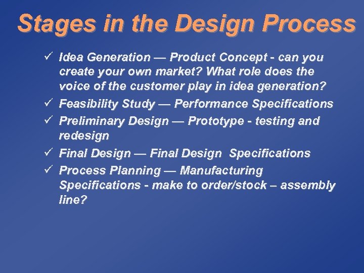 Stages in the Design Process ü Idea Generation — Product Concept - can you