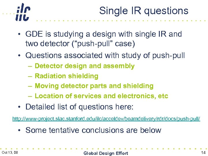 Single IR questions • GDE is studying a design with single IR and two