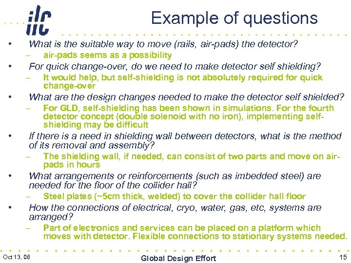 Example of questions • What is the suitable way to move (rails, air-pads) the