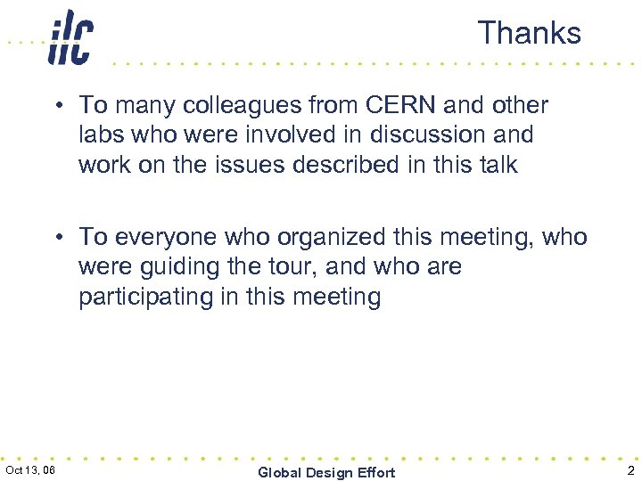 Thanks • To many colleagues from CERN and other labs who were involved in