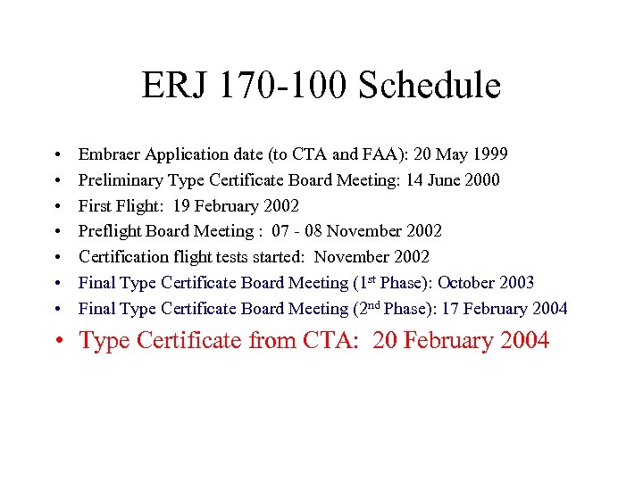 ERJ 170 -100 Schedule • • Embraer Application date (to CTA and FAA): 20