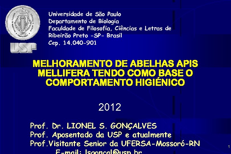 Universidade de São Paulo Departamento de Biologia Faculdade de Filosofia, Ciências e Letras de