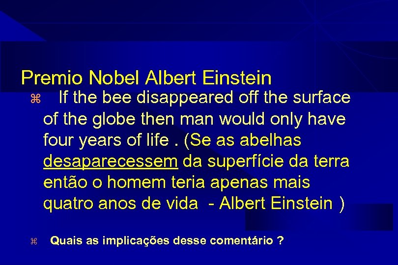 Premio Nobel Albert Einstein z z If the bee disappeared off the surface of