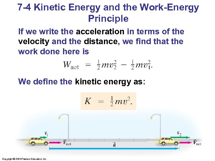 7 -4 Kinetic Energy and the Work-Energy Principle If we write the acceleration in