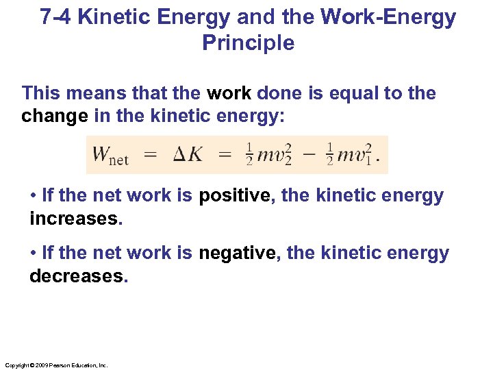 7 -4 Kinetic Energy and the Work-Energy Principle This means that the work done