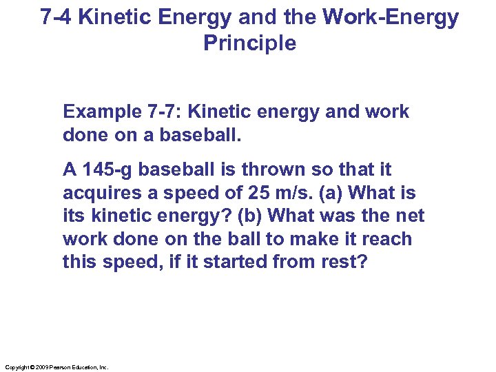 7 -4 Kinetic Energy and the Work-Energy Principle Example 7 -7: Kinetic energy and