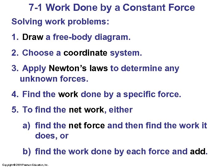 7 -1 Work Done by a Constant Force Solving work problems: 1. Draw a