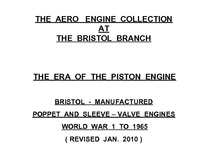 THE AERO ENGINE COLLECTION AT THE BRISTOL BRANCH THE ERA OF THE PISTON ENGINE