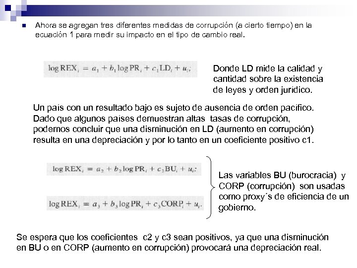 n Ahora se agregan tres diferentes medidas de corrupción (a cierto tiempo) en la