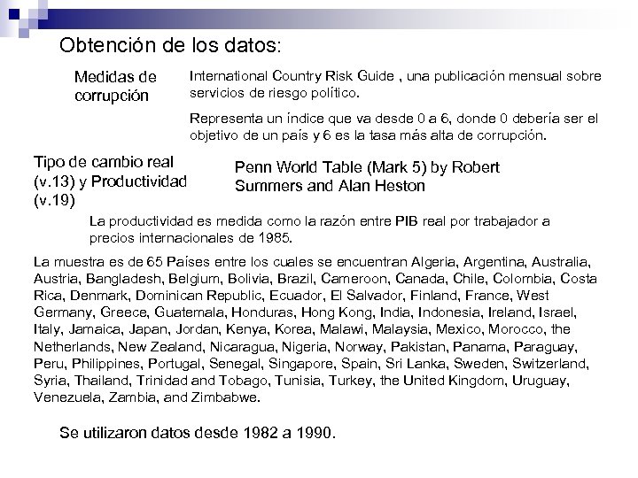 Obtención de los datos: Medidas de corrupción International Country Risk Guide , una publicación