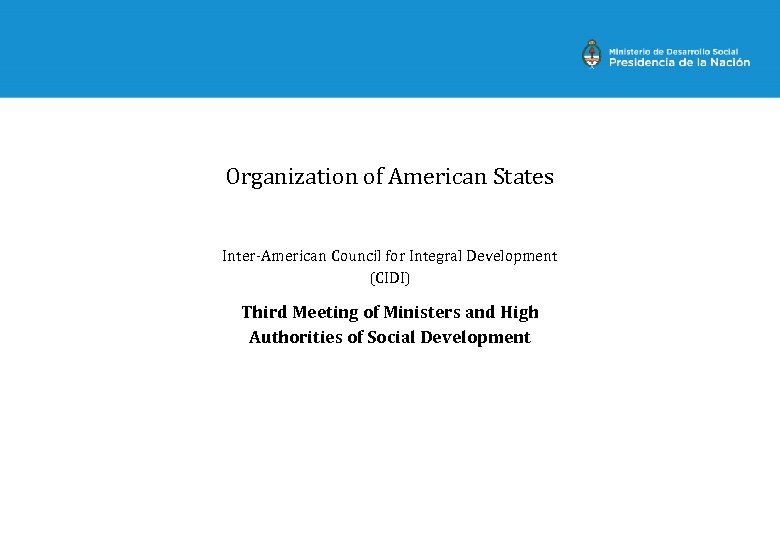 Organization of American States Inter-American Council for Integral Development (CIDI) Third Meeting of Ministers
