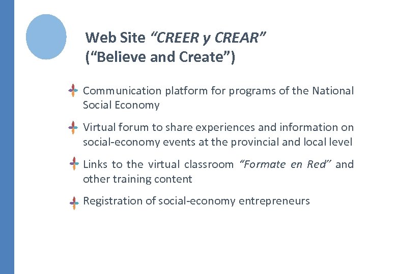 Web Site “CREER y CREAR” (“Believe and Create”) Communication platform for programs of the