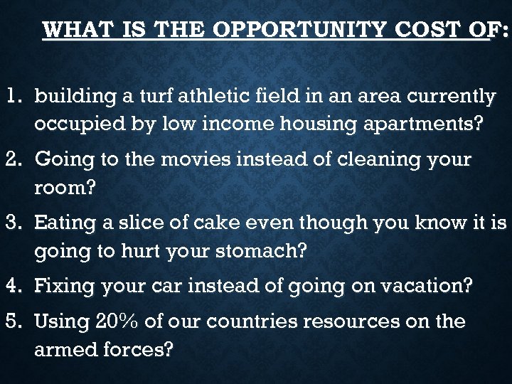 WHAT IS THE OPPORTUNITY COST OF: 1. building a turf athletic field in an