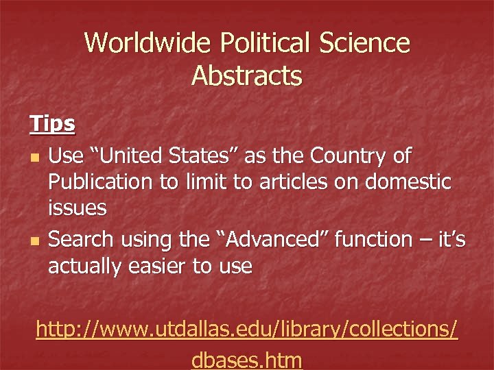 Worldwide Political Science Abstracts Tips n Use “United States” as the Country of Publication