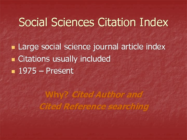 Social Sciences Citation Index n n n Large social science journal article index Citations