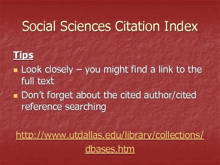 Social Sciences Citation Index Tips n Look closely – you might find a link