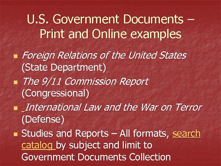 U. S. Government Documents – Print and Online examples n Foreign Relations of the
