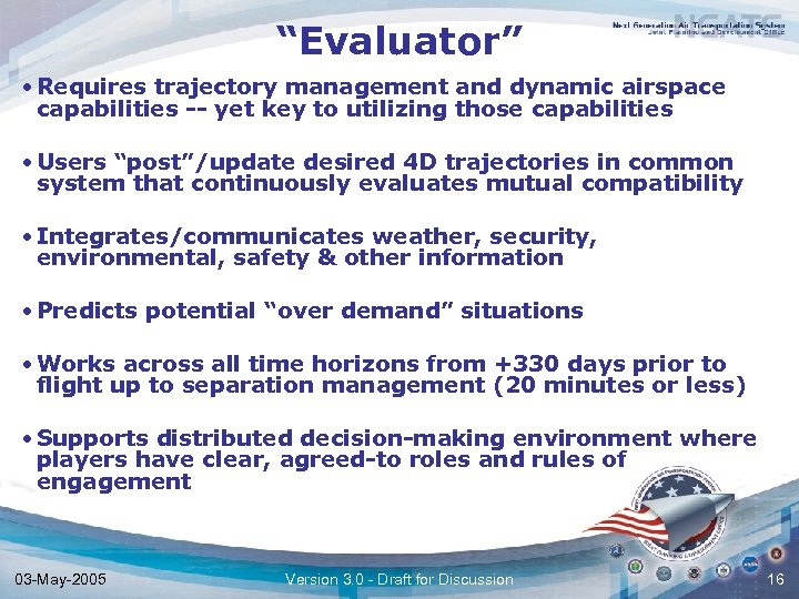 “Evaluator” • Requires trajectory management and dynamic airspace capabilities -- yet key to utilizing