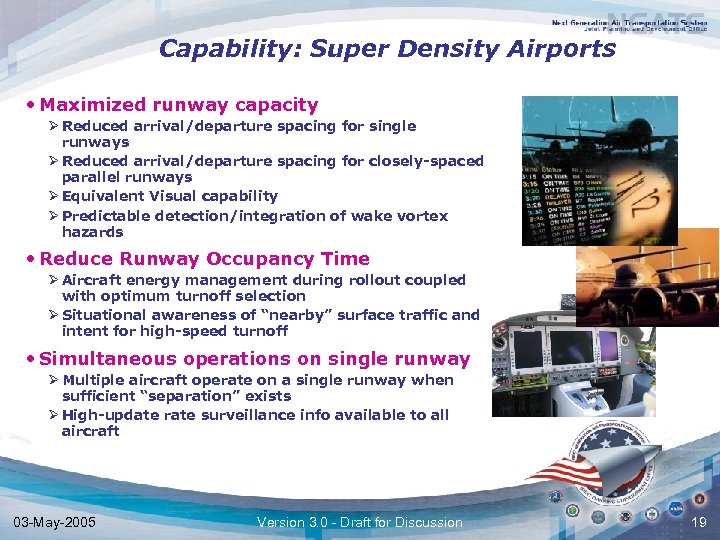 Capability: Super Density Airports • Maximized runway capacity Ø Reduced arrival/departure spacing for single