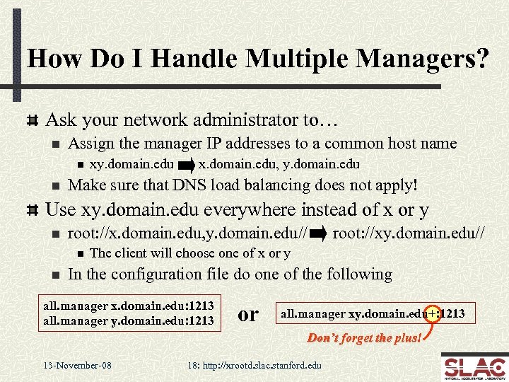 How Do I Handle Multiple Managers? Ask your network administrator to… n Assign the