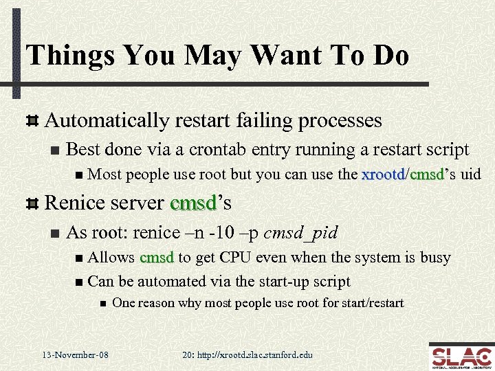 Things You May Want To Do Automatically restart failing processes n Best done via