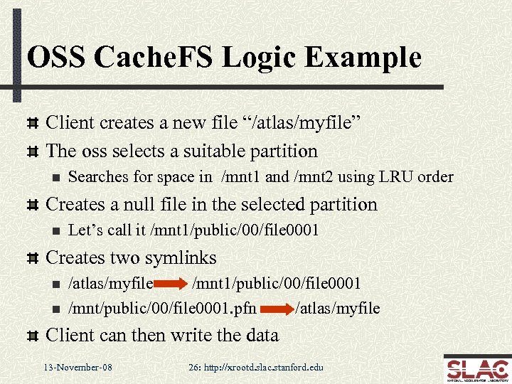 OSS Cache. FS Logic Example Client creates a new file “/atlas/myfile” The oss selects
