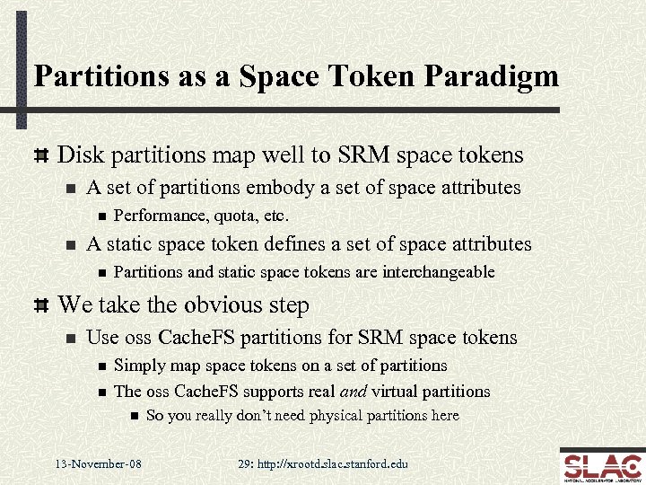 Partitions as a Space Token Paradigm Disk partitions map well to SRM space tokens