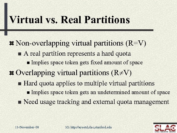 Virtual vs. Real Partitions Non-overlapping virtual partitions (R=V) n A real partition represents a