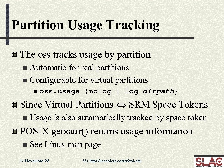 Partition Usage Tracking The oss tracks usage by partition Automatic for real partitions n