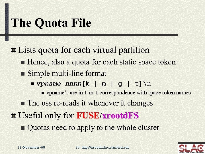 The Quota File Lists quota for each virtual partition Hence, also a quota for