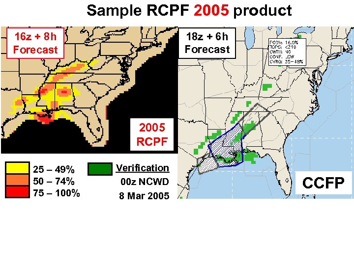 Sample RCPF 2005 product 18 z + 6 h Forecast 16 z + 8