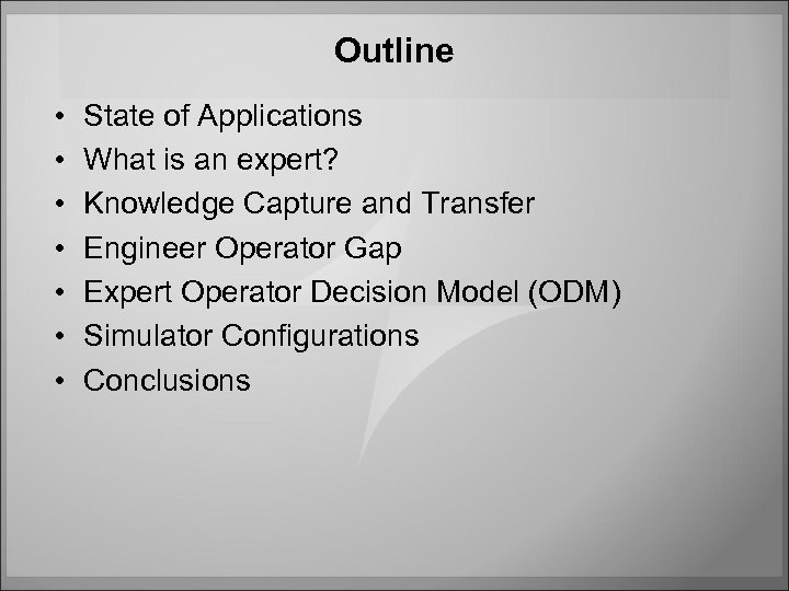Outline • • State of Applications What is an expert? Knowledge Capture and Transfer