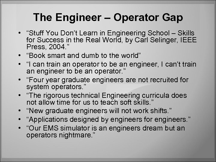 The Engineer – Operator Gap • “Stuff You Don’t Learn in Engineering School –