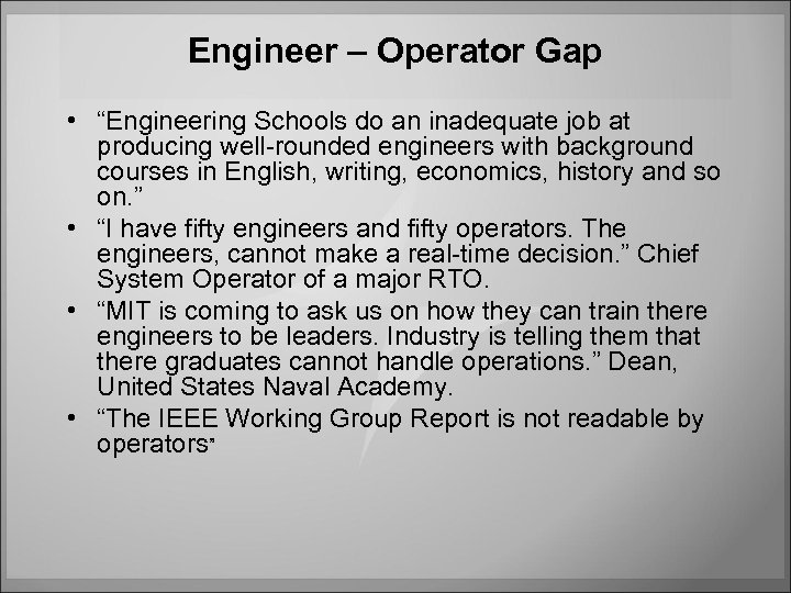 Engineer – Operator Gap • “Engineering Schools do an inadequate job at producing well-rounded