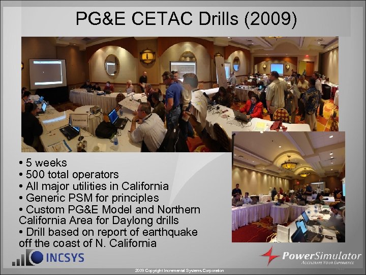 PG&E CETAC Drills (2009) • 5 weeks • 500 total operators • All major
