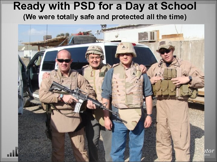 Ready with PSD for a Day at School (We were totally safe and protected