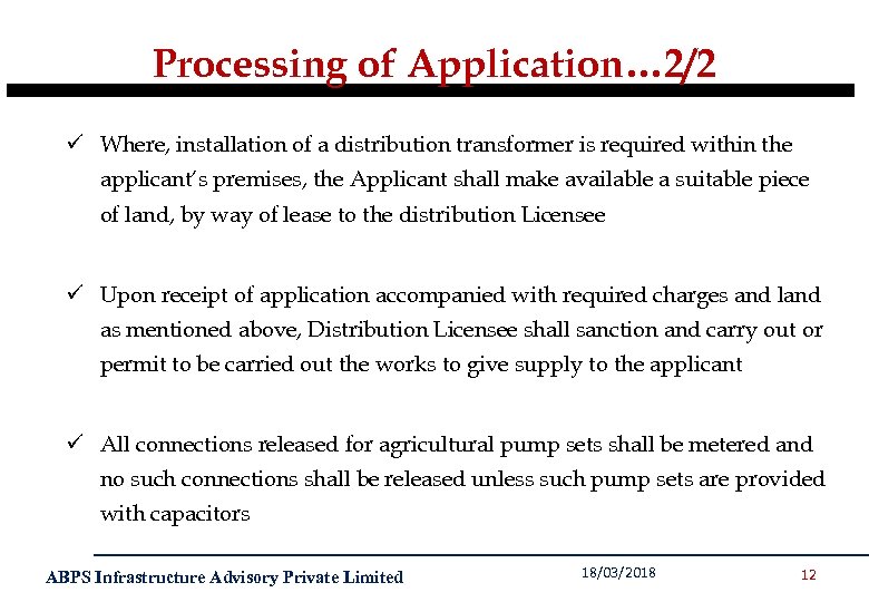 Processing of Application… 2/2 ü Where, installation of a distribution transformer is required within
