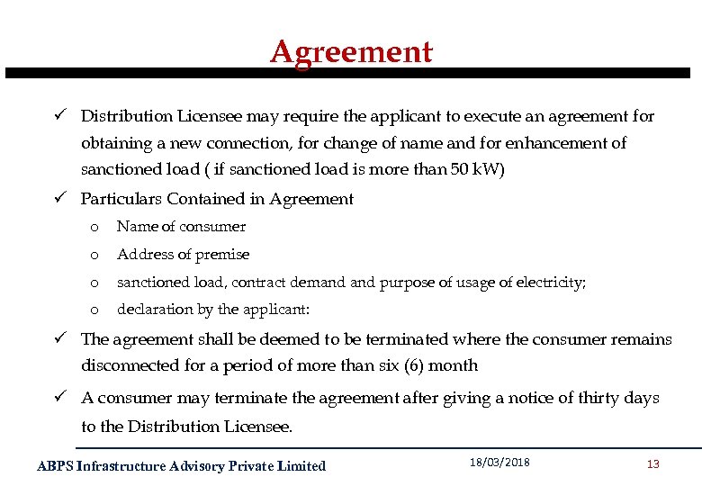 Agreement ü Distribution Licensee may require the applicant to execute an agreement for obtaining