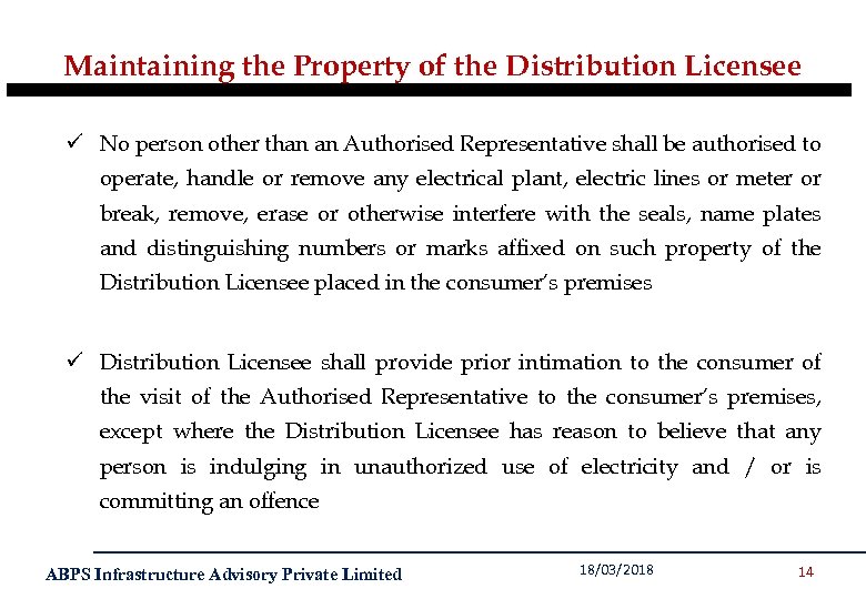 Maintaining the Property of the Distribution Licensee ü No person other than an Authorised