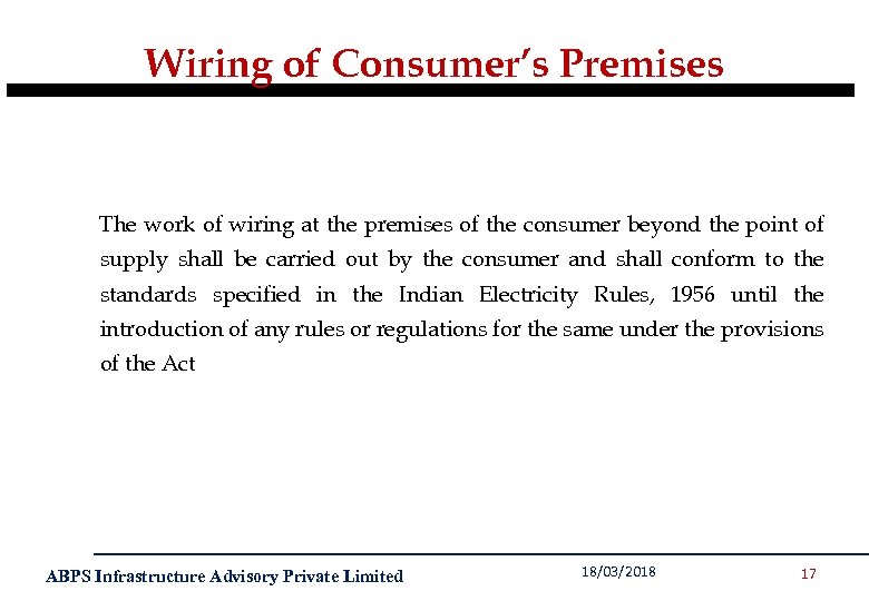 Wiring of Consumer’s Premises The work of wiring at the premises of the consumer