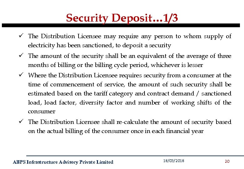 Security Deposit… 1/3 ü The Distribution Licensee may require any person to whom supply