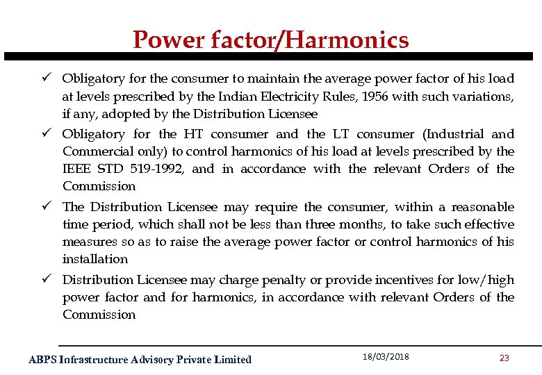 Power factor/Harmonics ü Obligatory for the consumer to maintain the average power factor of