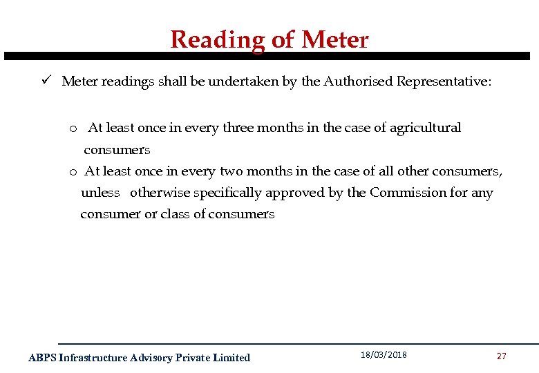 Reading of Meter ü Meter readings shall be undertaken by the Authorised Representative: o