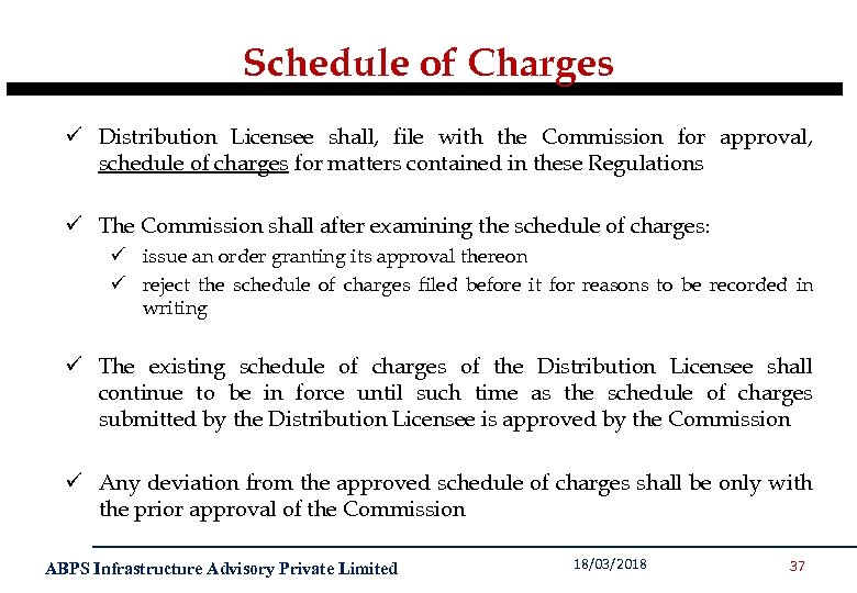 Schedule of Charges ü Distribution Licensee shall, file with the Commission for approval, schedule